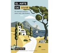 El arte de vivir: El manual estoico para una vida buena