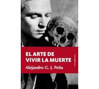 El arte de vivir la muerte / The Art of Living Death