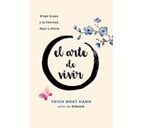 El arte de vivir / The Art of Living: Elige La Paz Y La Libertad. Aqui Y Ahora