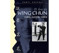 El arte de Wing Chun: Ciencia, filosofía, técnica