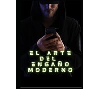 El Arte del Engaño Moderno