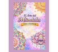 El Arte del Mándala: Libro de Colorear