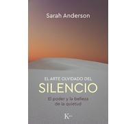 El Arte Olvidado del Silencio: El Poder Y La Belleza de la Quietud