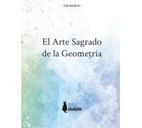El Arte Sagrado de la Geometría: Geometría Sagrada