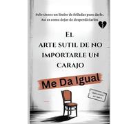 El arte sutil de no importarle un carajo