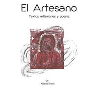 El Artesano: El Artesano, Textos, Reflexiones Y Poesía
