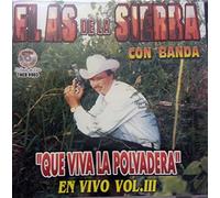 El As de la Sierra con Banda - Que Viva La Polvadera en Vivo Vol. 3