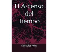 El Ascenso Del Tiempo: 1 (La Agonía De Títar)