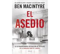 El asedio: La extraordinaria operación de rescate en la embajada iraní de Londres