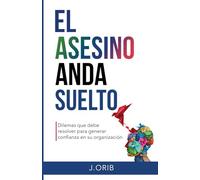 El Asesino Anda Suelto: Dilemas que debe resolver para generar confianza en su organización