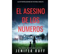 EL ASESINO DE LOS NÚMEROS: Las investigaciones de Victoria Heslin 1