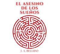 EL ASESINO DE LOS SUEÑOS: Un thriller psicológico sobre asesinatos en serie, consciencia artificial y crímenes imposibles