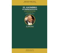 El Asombro Es Impresionante: Descubriendo el temor del Señor que lo cambia todo (Spanish Edition)