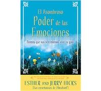El asombroso poder de las emociones/ The Astonishing Power of Emotions Esther Hicks, Jerry Hicks (Auteur)