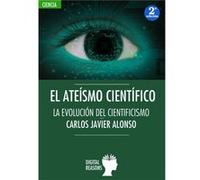 El Ateísmo Científico - [Livre en VO] Alonso, Carlos Javier (Auteur)