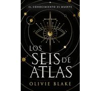 El atlas de los seis / The Atlas Six