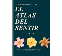 El Atlas del Sentir: Por Cayetana Alonso
