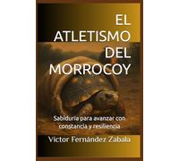 EL ATLETISMO DEL MORROCOY: Sabiduría para avanzar con constancia y resiliencia