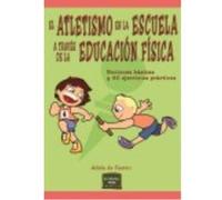 El Atletismo En La Escuela A Través De La Educación Física: Nociones Básicas Y 40 Ejercicios Prácticos - Castro Mangas, Adela de Castro Mangas, Adela De (Auteur)