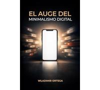 El Auge Del Minimalismo Digital