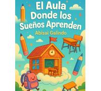 El Aula Donde los Sueños Aprenden