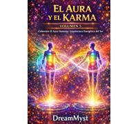 El Aura Humana: Arquitectura Energética del Ser: Volumen 5 - El Aura y el Karma