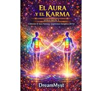 El Aura Humana: Arquitectura Energética del Ser: Volumen 5 - El Aura y el Karma