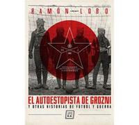El autoestopista de Grozni: y otras historias de fútbol y guerra