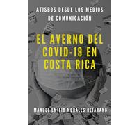 El averno del Covid-19 en Costa Rica: Atisbos desde los medios de comunicación