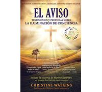 El Aviso: Testimonios y profecías sobre la Iluminación de Conciencia