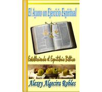 El Ayuno Un Ejercicio Espiritual (Spanish Edition)