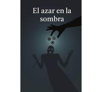 El azar en la sombra