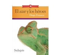 El azar y los heroes (Spanish Edition)