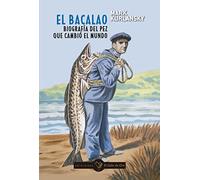 El Bacalao: Biografía del pez que cambió el mundo