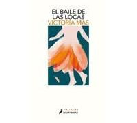 El Baile De Las Locas / The Mad Women's Ball
