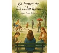 El banco de las vidas ajenas: Reflexiones desde el encierro y la memoria.