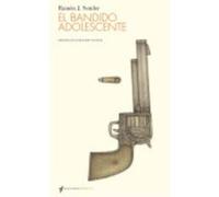 El Bandido Adolescente - Sender, Ramón J. Sender, Ramón J (Auteur)
