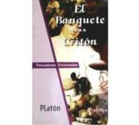 El Banquete, Critón, O El Deber Del Ciudadano - Platón (428 a.C.-347 a.C.) Platón 428 A C - 347 A C (Auteur)