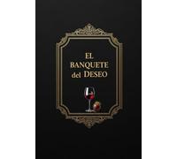 El Banquete del Deseo: El Arte de Cocinar y Pecar