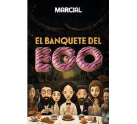 EL BANQUETE DEL EGO: La cena donde despertamos de nosotros mismos