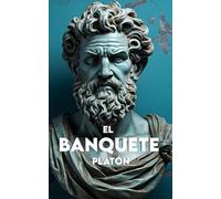 EL BANQUETE: Versión Completa + Un Camino de 30 Días hacia la Felicidad a través del Amor