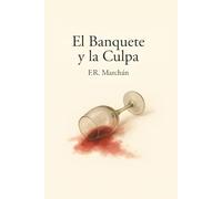 El Banquete y la Culpa