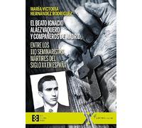 El beato Ignacio Aláez Vaquero y compañeros de Madrid, entre los 110 seminaristas mártires del siglo XX en España