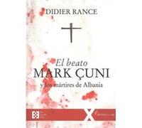 El Beato Mark Çuni Y Los Mártires De Albania - [Livre en VO] Rance, Didier (Auteur)