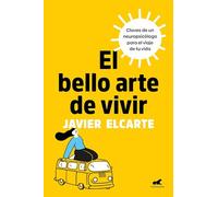 El bello arte de vivir/ The Beautiful Art of Living