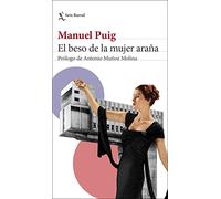 El beso de la mujer araña: Prólogo de Antonio Muñoz Molina