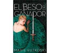 El Beso Del Ganador Rutkoski, Marie (Auteur)