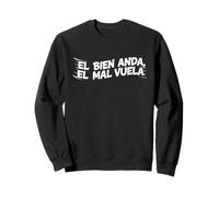El Bien Anda El Mal Vuela, Mots d'encouragement espagnols Sweatshirt