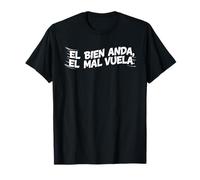 El Bien Anda El Mal Vuela, Mots d'encouragement espagnols T-Shirt