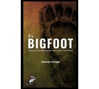 EL BIGFOOT: hechos documentados, relatos e hipótesis: Criptozoología en Norteamérica (Noroeste del Pacífico): Bluff Creek, filmación Patterson-Gimlin y qué sería una prueba real